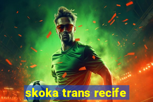 skoka trans recife